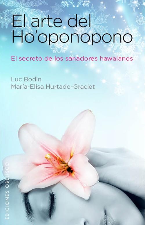 El arte de Ho'oponopono | 9788497779203 | María-Elisa Hurtado-Graciet ; Luc Bodin