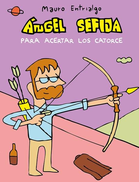 Ángel Sefija : para acertar los catorce | 9788418909382 | Mauro Entrialgo