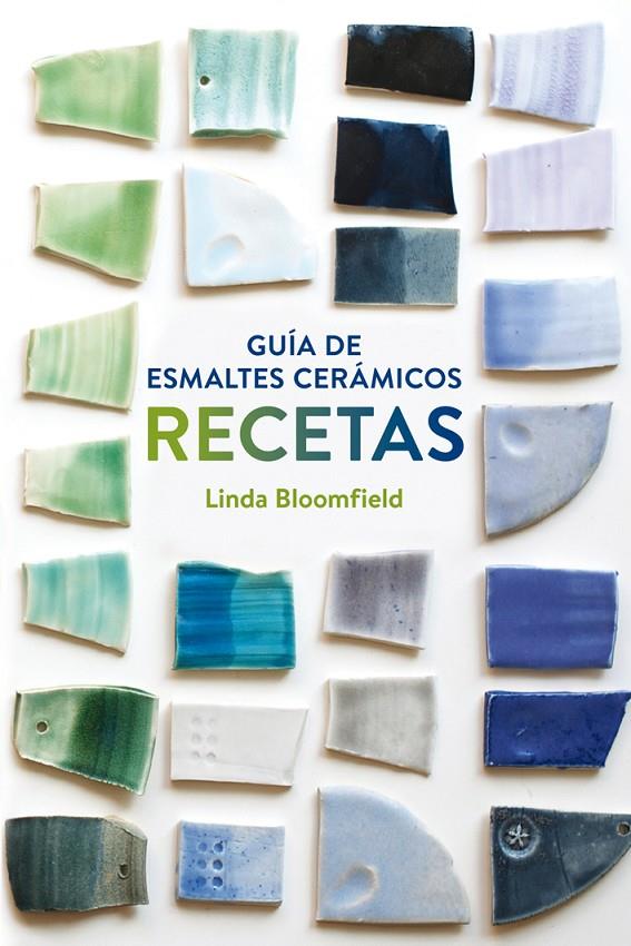 Guía de esmaltes cerámicos : Recetas | 9788425228803 | Linda Bloomfield