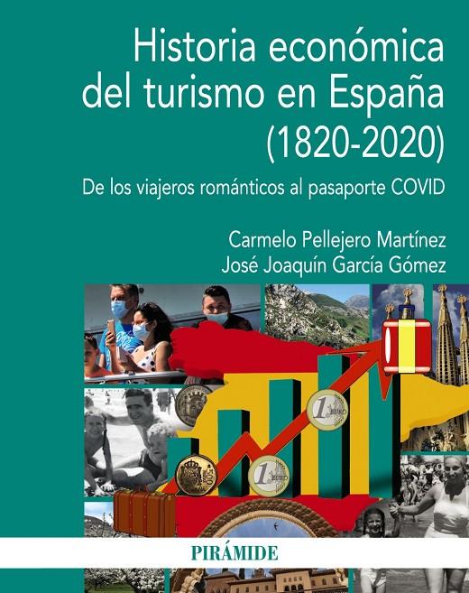 Historia económica del turismo en España (1820-2020) | 9788436846553 | Carmelo Pellejero Martínez ; José Joaquín García Gómez