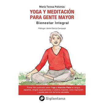 Yoga y meditación para gente mayor | 9788418556500 | María Teresa Palomas