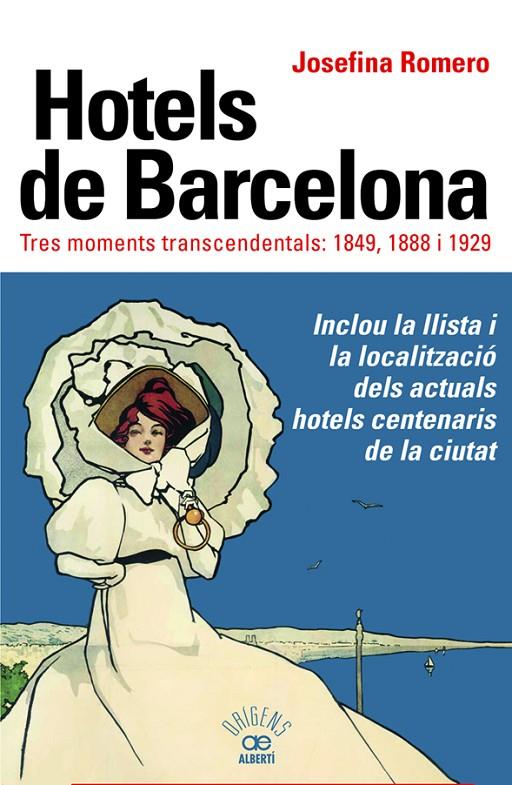 Hotels de Barcelona : tres moments transcendentals: 1849, 1888 i 1929 | 9788472461895 | Josefina Romero