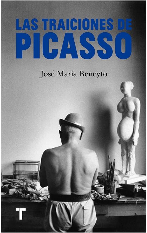 Las traiciones de Picasso | 9788418895777 | José María Beneyto