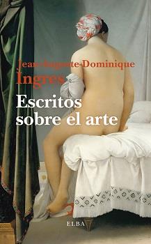 Escritos sobre el arte | 9788412649796 | Jean-Auguste-Dominique Ingres