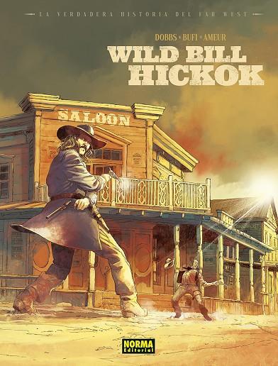 Wild Bill Hickok : la verdadera histoira del Far West | 9788467970715 | Dobbs ; Ennio Bufi ; Greg Ameur