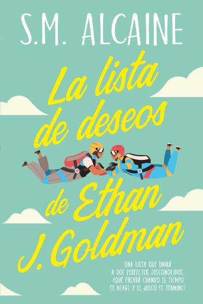 La lista de deseos de Ethan J. Goldman | 9788419131157 | S.M. Alcaine