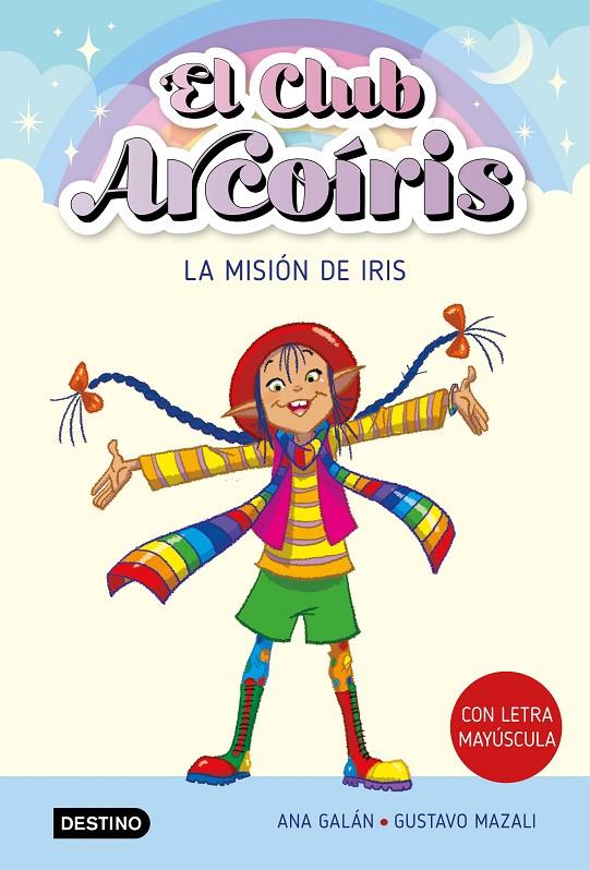 La misión de Iris (El club Arcoiris; 1) | 9788408271901 | Ana Galán ; Gustavo Mazali