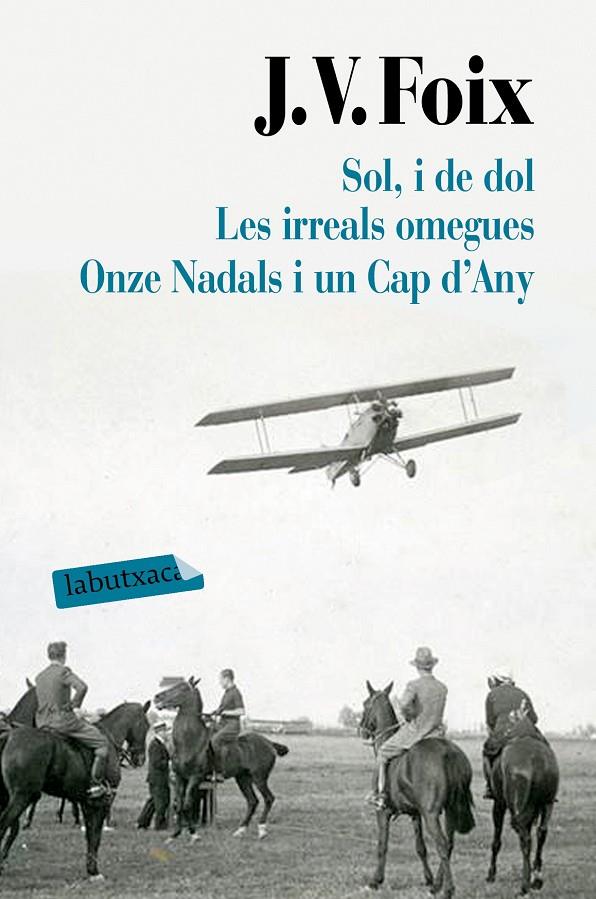 Sol, i de dol ; Les irreals omegues ;  Onze Nadals i un Cap d'Any | 9788417031626 | J.V. Foix