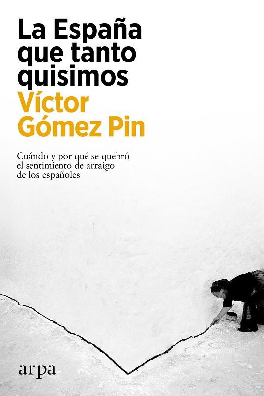 La España que tanto quisimos | 9788417623814 | Víctor Gómez Pin