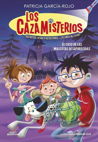 El caso de las mascotas desaparecidas (Los Cazamisterios; 1) | 9788420459547 | Patricia García-Rojo ; Damián Zain