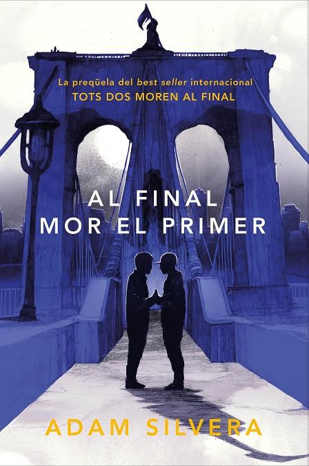 Al final mor el primer (precuela) | 9788419150318 | Adam Silvera