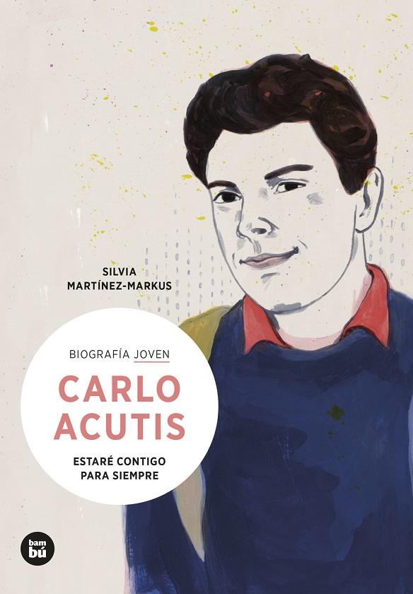 Carlo Acutis : estaré contigo para siempre | 9788483439418 | Silvia Martínez-Markus