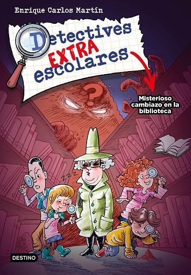 Misterioso cambiazo en la biblioteca (Detectives extraescolares; 1) | 9788408267812 | Enrique Carlos Martín