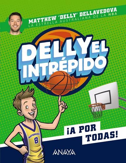 A por todas! (Delly el intrépido; 1) | 9788469866283 | Matthew Dellavedova (Delly) ; Nathalie Ortega