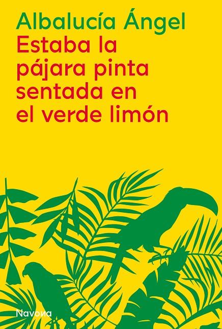 Estaba la pájara pinta sentada en el verde limón | 9788419179876 | Albalucía Ángel