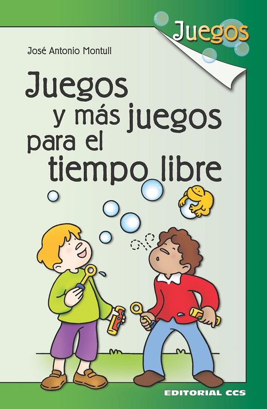 Juegos y más juegos para el tiempo libre | 9788483167540 | José Antonio Montull Torguet