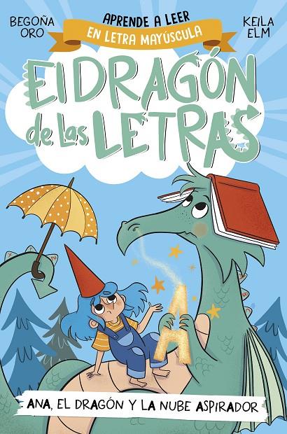 Ana, el dragón y la nube aspirador (El dragón de las letras; 1) | 9788448863746 | Begoña Oro ; Keila Elm