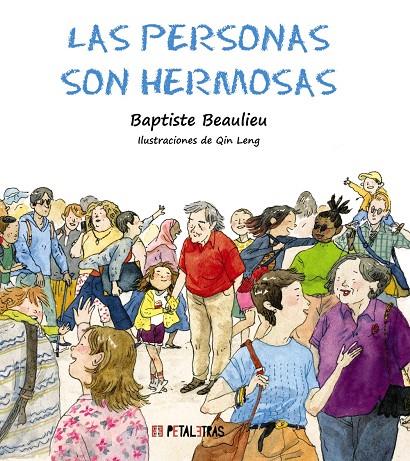 Las personas son hermosas | 9788419893062 | Baptiste Beaulieu ; Qin Leng