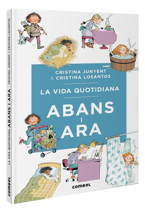 La vida quotidiana abans i ara | 9788411581370 | Maria Cristina Junyent Rodríguez ; Cristina Losantos