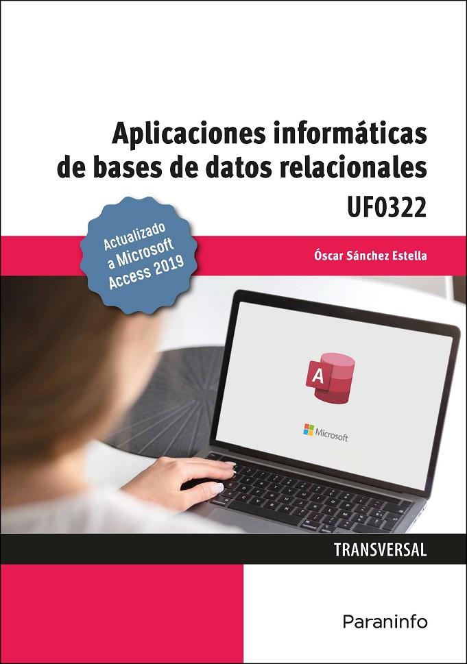 Aplicaciones informáticas de bases de datos relacionales : Microsoft Access 2019 | 9788413660660 | Óscar Sánchez Estella