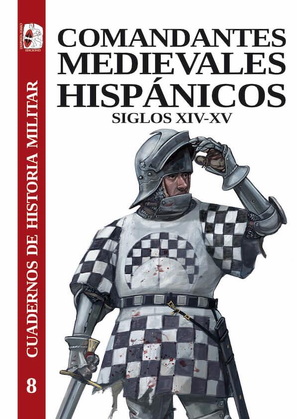 Comandantes medievales hispánicos : siglos XIV-XV | 9788412716689