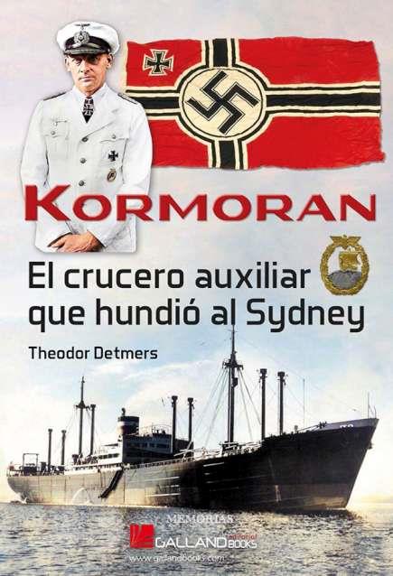 Kormoran : el crucero auxiliar que hundió al Sydney | 9788419469304 | Theodor Detmers