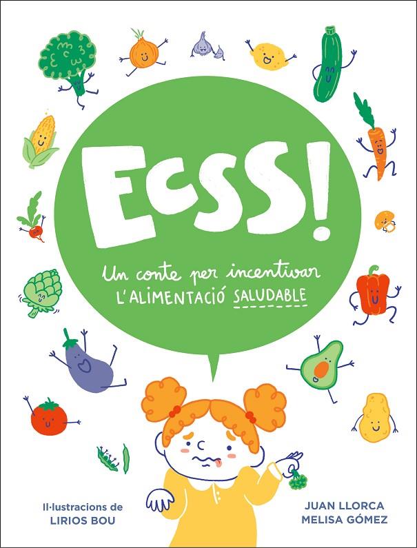 Ecsss! : un conte per incentivar l'alimentació saludable | 9788448858605 | Juan Llorca ; Melisa Gómez ; Lirios Bou