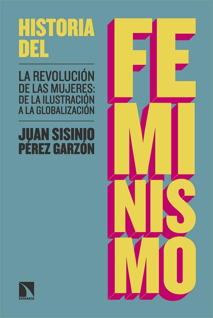 Historia del feminismo | 9788413529035 | Juan Sisinio Pérez Garzón