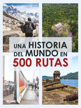 Una historia del mundo en 500 rutas | 9788410048065 | Sarah Baxter