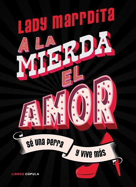 A la mierda el amor! | 9788448027841 | Florencia Domínguez (Lady Marrdita)