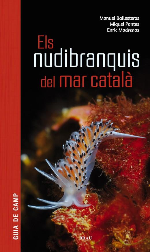 Els nudibranquis del mar català | 9788415885924 | Manuel Ballesteros ; Miquel Pontes ; Enric Madrenas