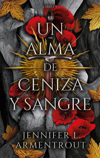 Un alma de ceniza y sangre (De sangre y cenizas; 5) | 9788419252487 | Jennifer L. Armentrout