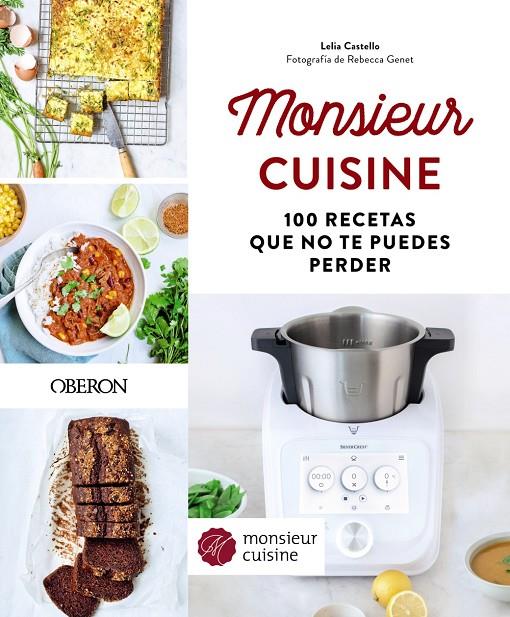 Monsieur Cuisine : 100 recetas que no te puedes perder | 9788441545229 | Lelia Castello