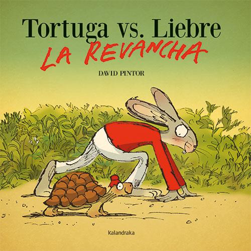 Tortuga vs. Liebre : la revancha | 9788413432281 | David Pintor