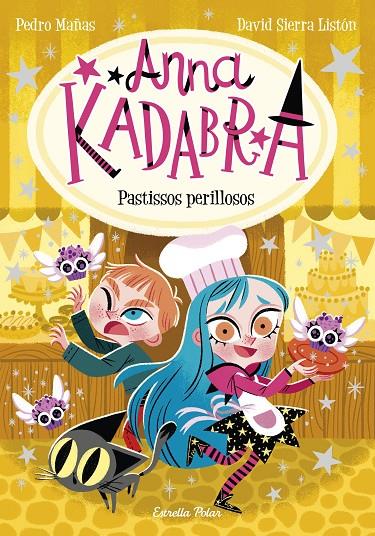 Pastissos perillosos (Anna Kadabra; 6) | 9788418444418 | Pedro Mañas ; David Sierra Listón