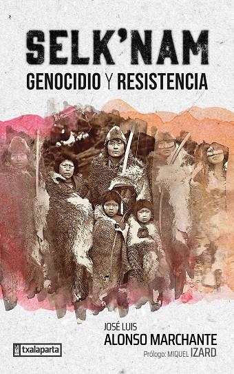 Selk'nam : genocidio y resistencia | 9788419319593 | José Luis Alonso Marchante