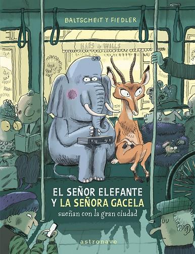 El señor Elefante y la señora Gacela sueñan con la gran ciudad (El señor Elefante y la señora Gacela; 1) | 9788467969122 | Martin Baltscheit ; Max Fiedler