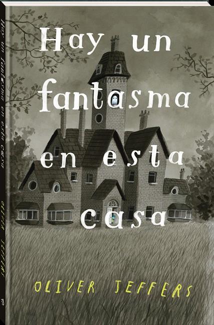 Hay un fantasma en esta casa | 9788418762338 | Oliver Jeffers