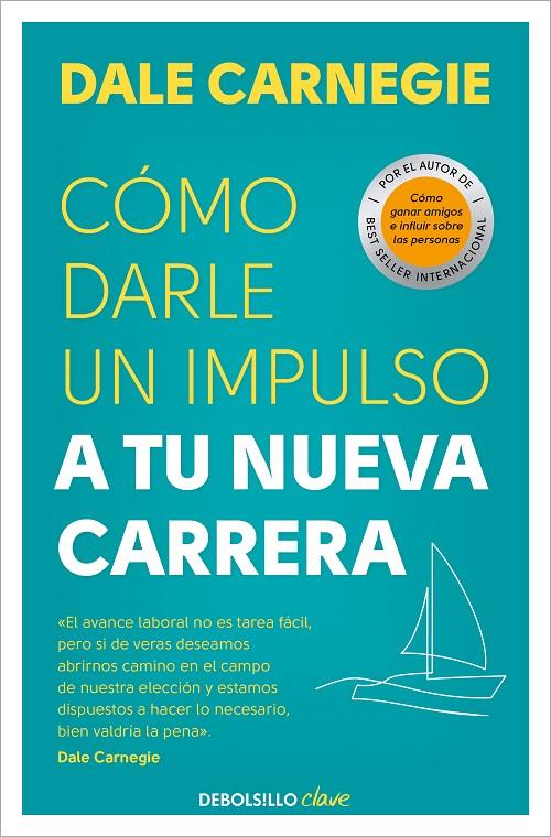 Cómo darle un impulso a tu nueva carrera | 9788466370691 | Dale Carnegie