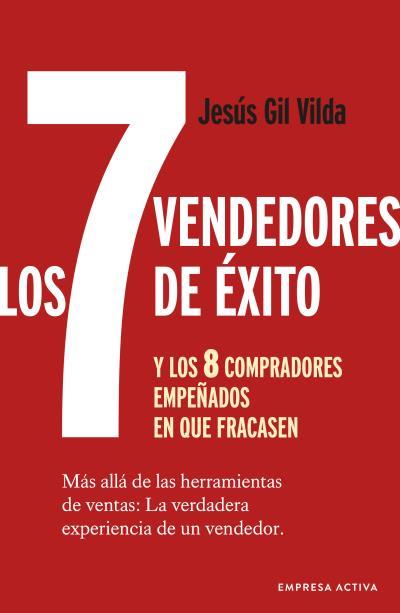 Los 7 vendedores de éxito? y los 8 compradores empeñados en que fracasen | 9788416997596 | Jesús Gil Vilda