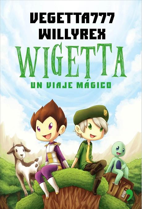 Wigetta : un viaje mágico | 9788499984636 | Vegetta777 ; Willyrex