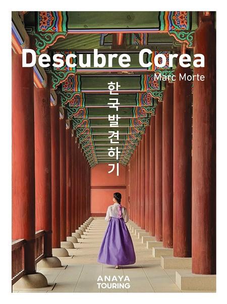 Descubre Corea | 9788491587712 | Marc Aitor Morte Ustarroz