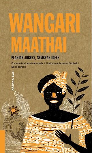 Wangari Maathai : Plantar arbres, sembrar idees (bilingüe anglès - català) | 9788417440695 | Laia de Ahumada ; Vanina Starkoff