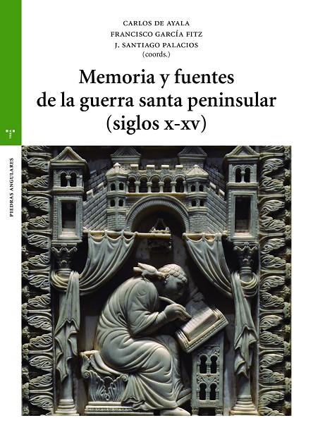 Memoria y fuentes de la guerra santa peninsular (siglos X-XV) | 9788418105487 | Carlos de Ayala Martínez ; Francisco  García Fitz ; J. Santiago Palacios Ontalva