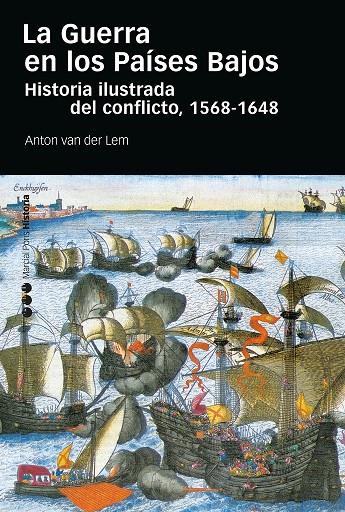 La Guerra en los Países Bajos : historia ilustrada del conflicto 1568-1648 | 9788418752735 | Anton van der Lem