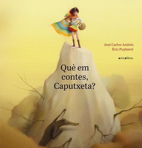 Què em contes, Caputxeta? | 9788417599188 | José Carlos Andrés ; Éric Puybaret