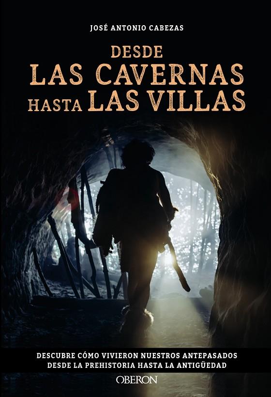 Desde las cavernas hasta las villas | 9788441550544 | José Antonio Cabezas