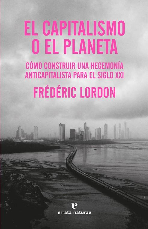 El capitalismo o el planeta | 9788419158130 | Frédéric Lordon