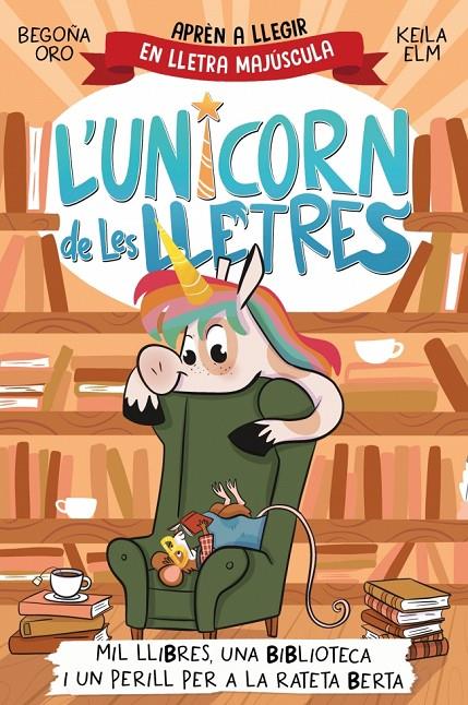 Mil llibres, una biblioteca i un perill per a la rateta Berta (L'unicorn de les lletres; 3) | 9788448869533 | Begoña Oro ; Keila Elm