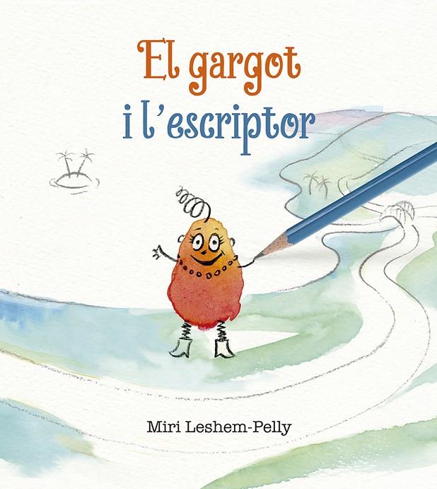 El gargot i l'escriptor | 9788491454601 | Miri Leshem-Pelly